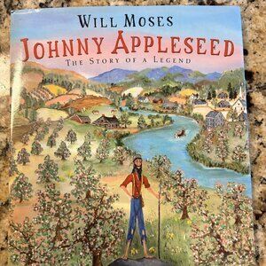 Johnny Appleseed: The Story of a Legend by Will Moses